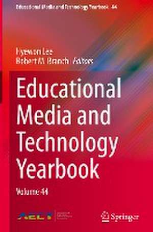 Educational Media and Technology Yearbook: Volume 44 de Hyewon Lee