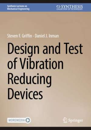 Design and Test of Dynamic Vibration Absorbers de Steven F. Griffin