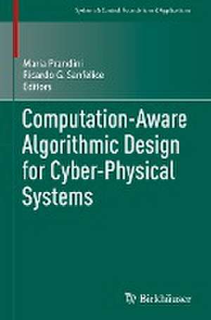 Computation-Aware Algorithmic Design for Cyber-Physical Systems de Maria Prandini