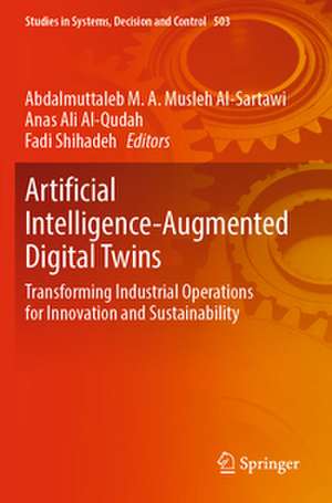 Artificial Intelligence-Augmented Digital Twins de Abdalmuttaleb M. A. Musleh Al-Sartawi