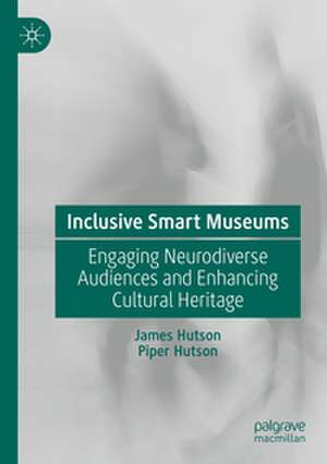Inclusive Smart Museums de James Hutson