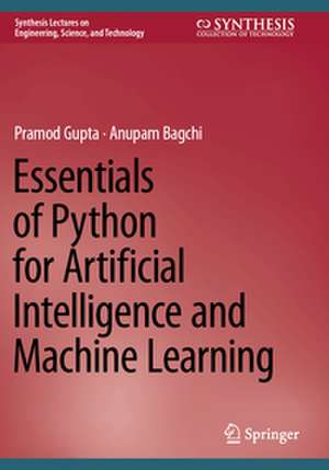 Essentials of Python for Artificial Intelligence and Machine Learning de Pramod Gupta
