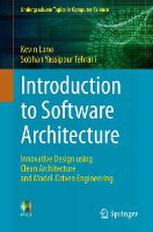 Introduction to Software Architecture: Innovative Design using Clean Architecture and Model-Driven Engineering de Kevin Lano