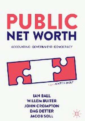 Public Net Worth: Accounting – Government - Democracy de Ian Ball