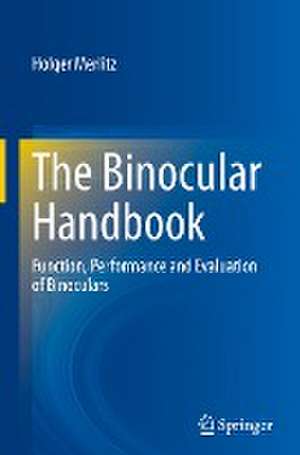 The Binocular Handbook: Function, Performance and Evaluation of Binoculars de Holger Merlitz