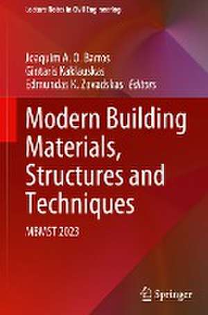 Modern Building Materials, Structures and Techniques: MBMST 2023 de Joaquim A. O. Barros