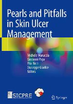 Pearls and Pitfalls in Skin Ulcer Management de Michele Maruccia