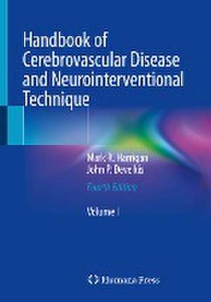 Handbook of Cerebrovascular Disease and Neurointerventional Technique de Mark R. Harrigan