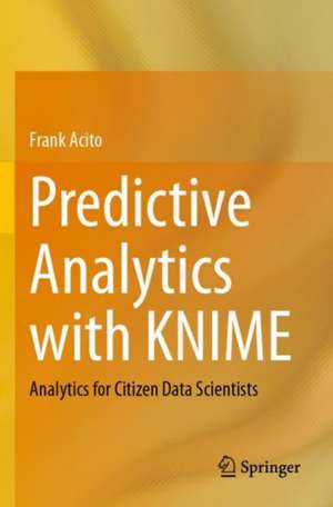 Predictive Analytics with KNIME de Frank Acito