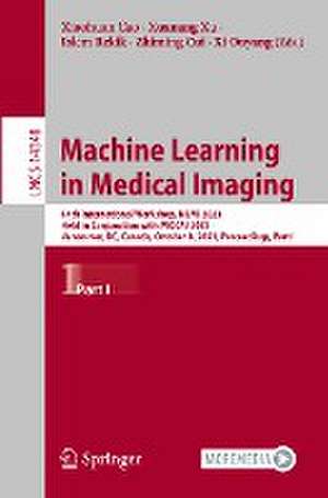 Machine Learning in Medical Imaging: 14th International Workshop, MLMI 2023, Held in Conjunction with MICCAI 2023, Vancouver, BC, Canada, October 8, 2023, Proceedings, Part I de Xiaohuan Cao