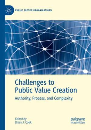 Challenges to Public Value Creation de Brian J. Cook