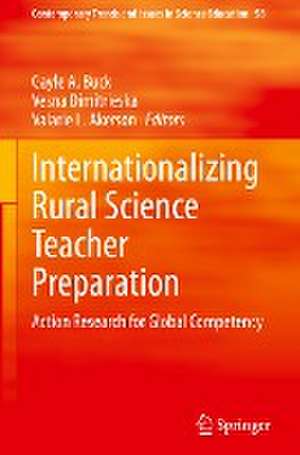 Internationalizing Rural Science Teacher Preparation: Action Research for Global Competency de Gayle A. Buck