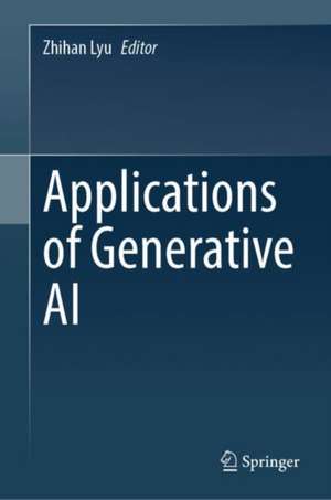 Applications of Generative AI de Zhihan Lyu