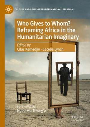 Who Gives to Whom? Reframing Africa in the Humanitarian Imaginary de Cilas Kemedjio