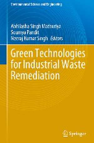 Green Technologies for Industrial Waste Remediation de Abhilasha Singh Mathuriya