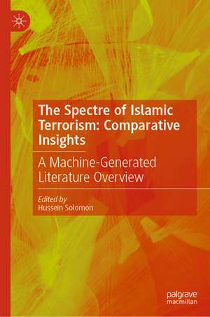 The Spectre of Islamic Terrorism: Comparative Insights: A Machine-Generated Literature Overview de Hussein Solomon