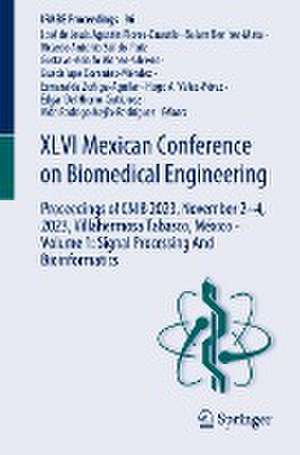 XLVI Mexican Conference on Biomedical Engineering: Proceedings of CNIB 2023, November 2–4, 2023, Villahermosa Tabasco, México - Volume 1: Signal Processing And Bioinformatics de José de Jesús Agustín Flores Cuautle