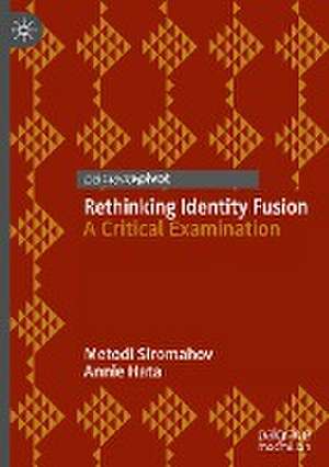 Rethinking Identity Fusion: A Critical Examination de Metodi Siromahov