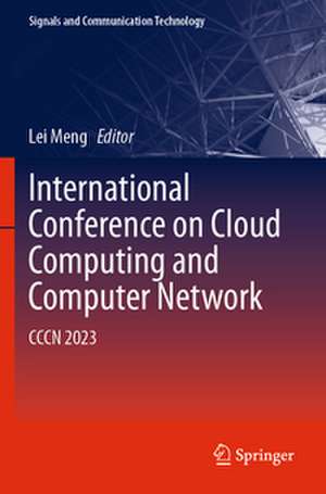 International Conference on Cloud Computing and Computer Networks de Lei Meng