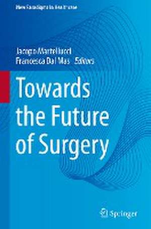 Towards the Future of Surgery de Jacopo Martellucci