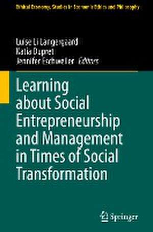 Learning about Social Entrepreneurship and Management in Times of Social Transformation de Luise Li Langergaard