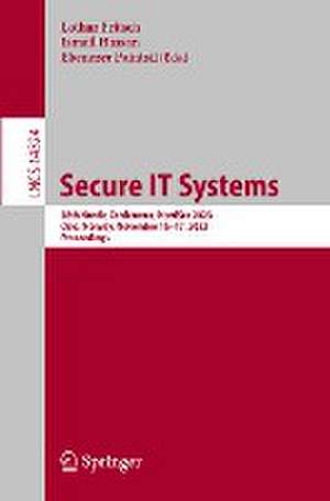 Secure IT Systems: 28th Nordic Conference, NordSec 2023, Oslo, Norway, November 16–17, 2023, Proceedings de Lothar Fritsch