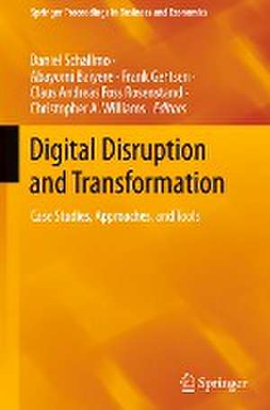 Digital Disruption and Transformation: Case Studies, Approaches, and Tools de Daniel Schallmo