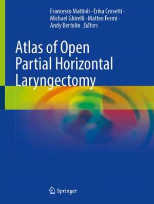 Atlas of Open Partial Horizontal Laryngectomy de Francesco Mattioli