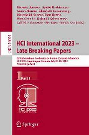 HCI International 2023 – Late Breaking Papers: 25th International Conference on Human-Computer Interaction, HCII 2023, Copenhagen, Denmark, July 23–28, 2023, Proceedings, Part I de Masaaki Kurosu