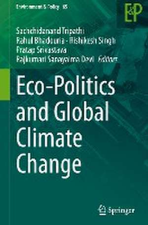 Eco-Politics and Global Climate Change de Sachchidanand Tripathi