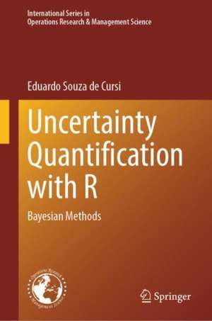 Uncertainty Quantification with R: Bayesian Methods de Eduardo Souza de Cursi