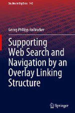 Supporting Web Search and Navigation by an Overlay Linking Structure de Georg Philipp Roßrucker