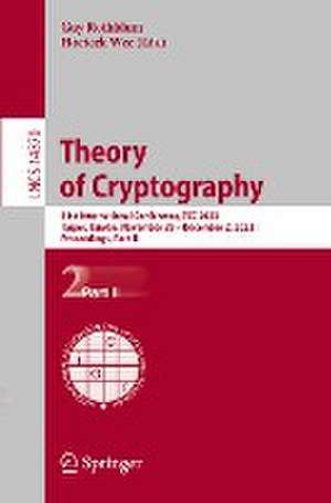 Theory of Cryptography: 21st International Conference, TCC 2023, Taipei, Taiwan, November 29 – December 2, 2023, Proceedings, Part II de Guy Rothblum