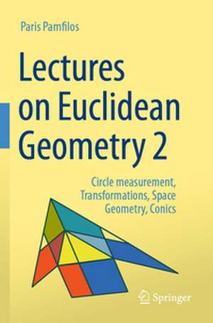 Lectures on Euclidean Geometry - Volume 2 de Paris Pamfilos