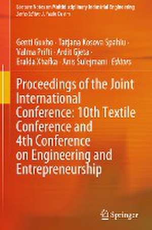 Proceedings of the Joint International Conference: 10th Textile Conference and 4th Conference on Engineering and Entrepreneurship de Genti Guxho