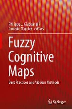 Fuzzy Cognitive Maps: Best Practices and Modern Methods de Philippe J. Giabbanelli