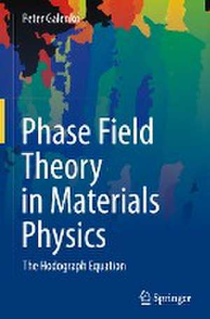 Phase Field Theory in Materials Physics: The Hodograph Equation de Peter Galenko