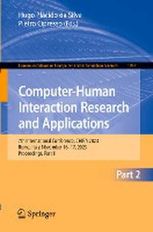 Computer-Human Interaction Research and Applications: 7th International Conference, CHIRA 2023, Rome, Italy, November 16–17, 2023, Proceedings, Part II de Hugo Plácido da Silva