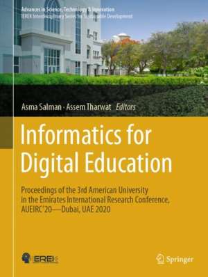 Informatics for Digital Education: Proceedings of the 3rd American University in the Emirates International Research Conference, AUEIRC'20—Dubai, UAE 2020 de Asma Salman