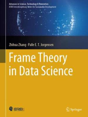 Frame Theory in Data Science de Zhihua Zhang