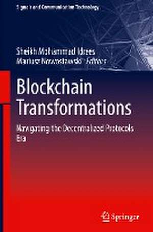 Blockchain Transformations: Navigating the Decentralized Protocols Era de Sheikh Mohammad Idrees