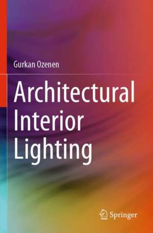 Architectural Interior Lighting de Gurkan Ozenen