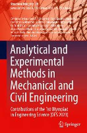 Analytical and Experimental Methods in Mechanical and Civil Engineering: Contributions of the 1st Olympiad in Engineering Science (OES 2023) de Dimitrios Pavlou