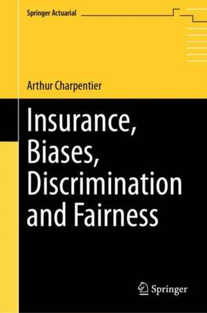 Insurance, Biases, Discrimination and Fairness de Arthur Charpentier