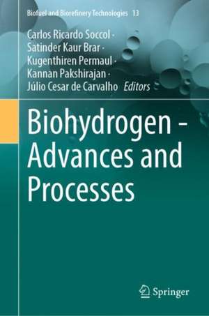 Biohydrogen - Advances and Processes de Carlos Ricardo Soccol