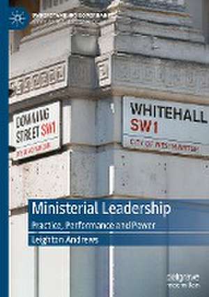 Ministerial Leadership: Practice, Performance and Power de Leighton Andrews