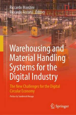 Warehousing and Material Handling Systems for the Digital Industry: The New Challenges for the Digital Circular Economy de Riccardo Manzini