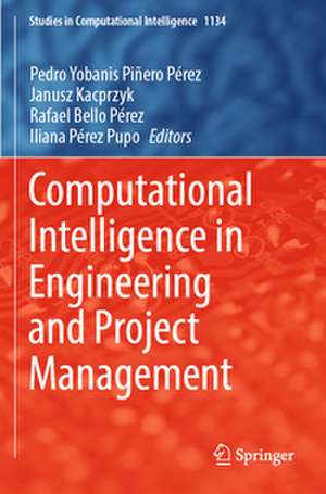 Computational Intelligence in Engineering and Project Management de Pedro Yobanis Piñero Pérez