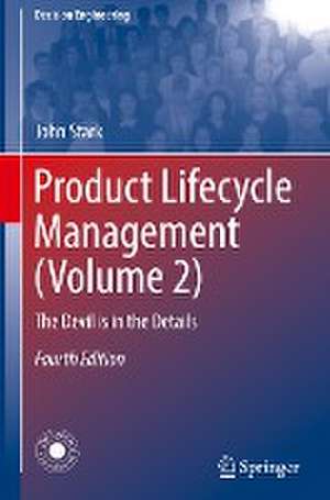 Product Lifecycle Management (Volume 2): The Devil is in the Details de John Stark