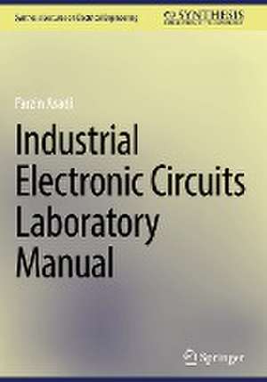 Industrial Electronic Circuits Laboratory Manual de Farzin Asadi